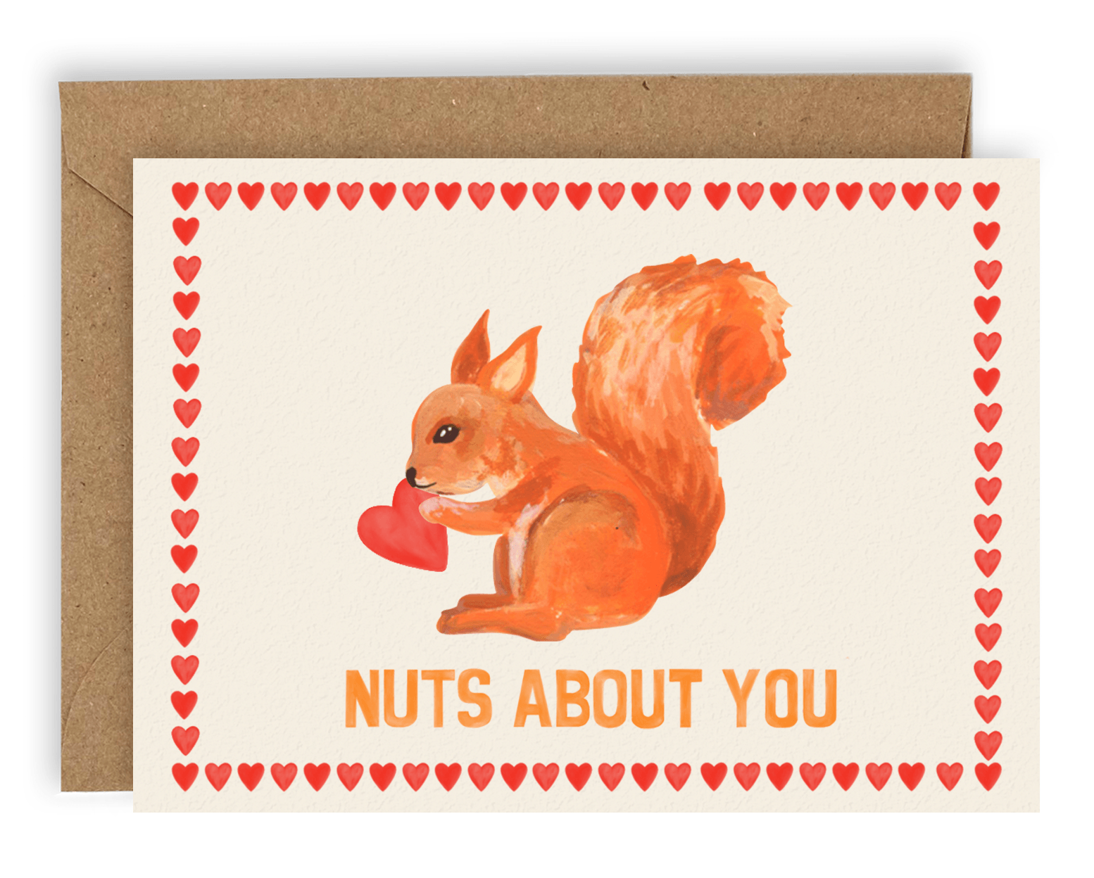 A large squirrel holding a heart positioned above the words "nuts about you" in orange font. Red hearts line each side of the card. Shown with kraft envelope.