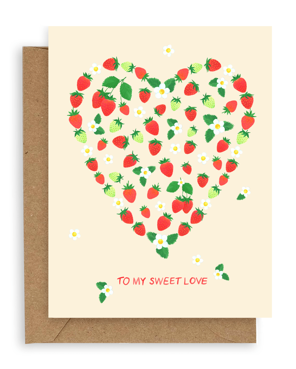 Red and green strawberries with white flowers arranged in a heart shape above the words &quot;to my sweet love&quot; in red font printed on a cream background. Shown with kraft envelope.