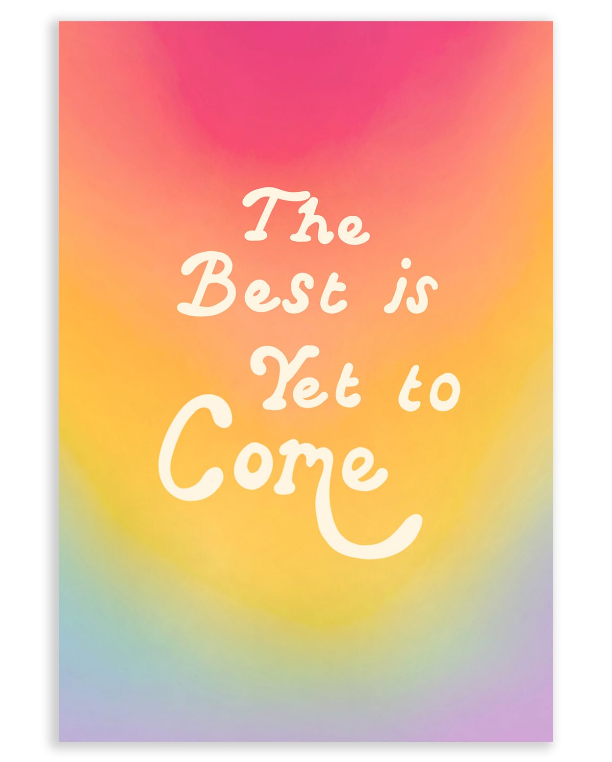Rainbow gradient background with center-aligned bold text &quot;The Best is Yet to Come.&quot;